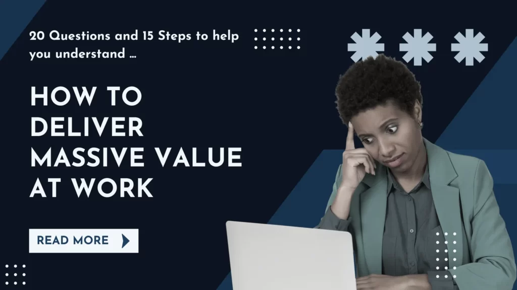 How to deliver value at work consistently? - Skyrocket Your Growth