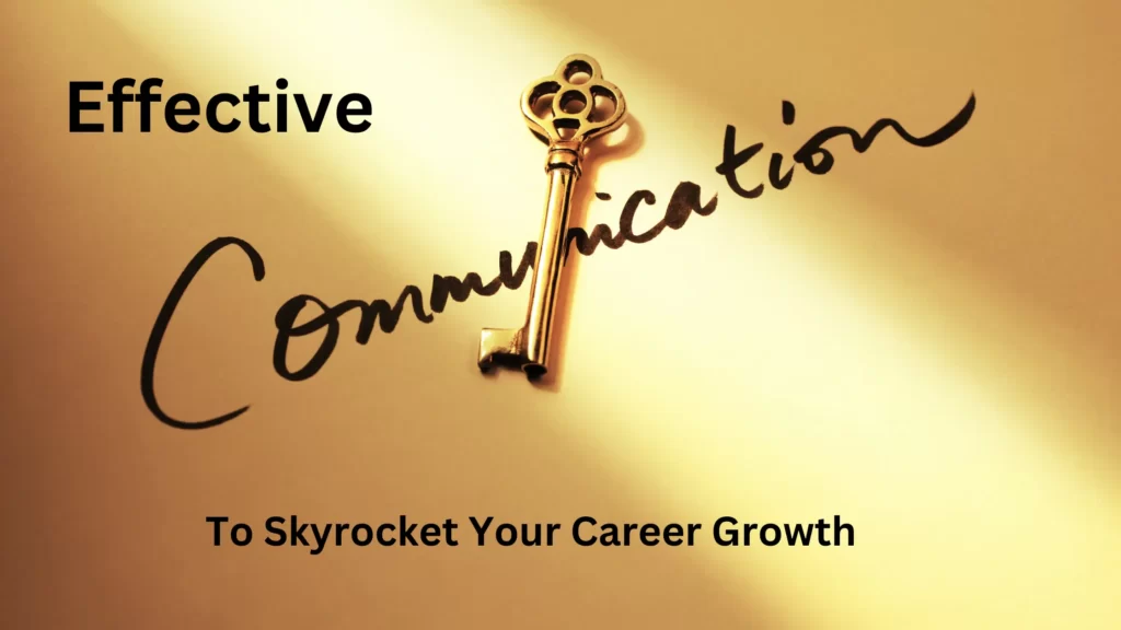 Why Effective Communication is a powerful transferable skill?