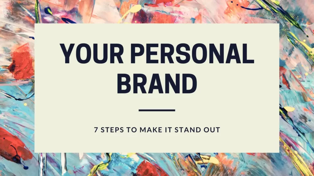 7 Steps to make Your Unique Personal Brand
