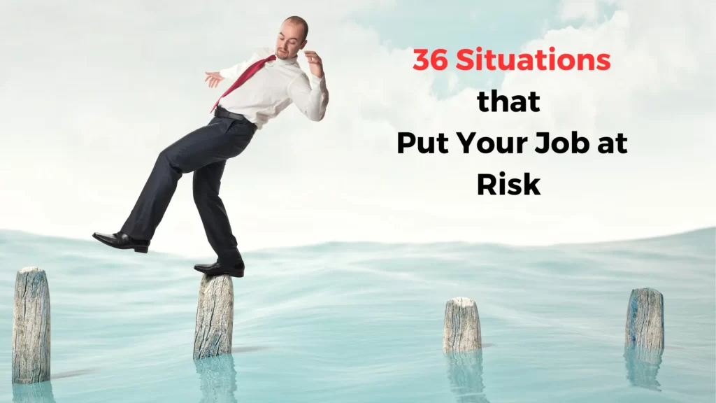 36 Situations that May Get You Fired