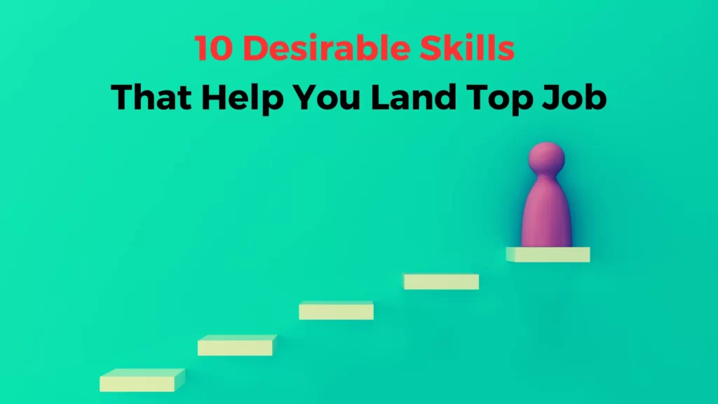 Top 10 Skills that Help You Land Top Jobs