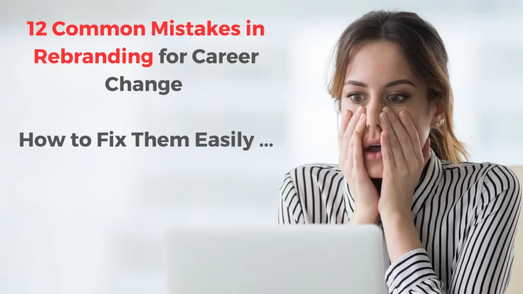Top 12 Mistakes in Rebranding for a Career Change