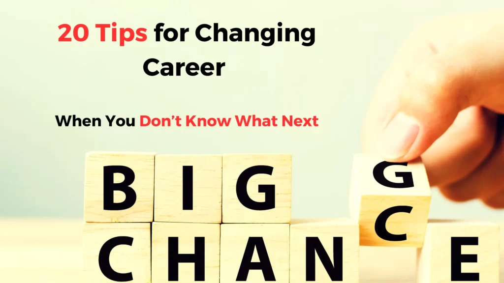 Changing Career When You Don't Know What to Do Next