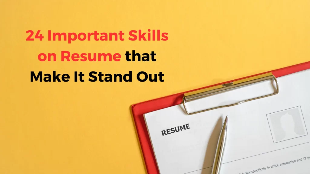 Top 24 Skills on Resume that Employers Actively Look For