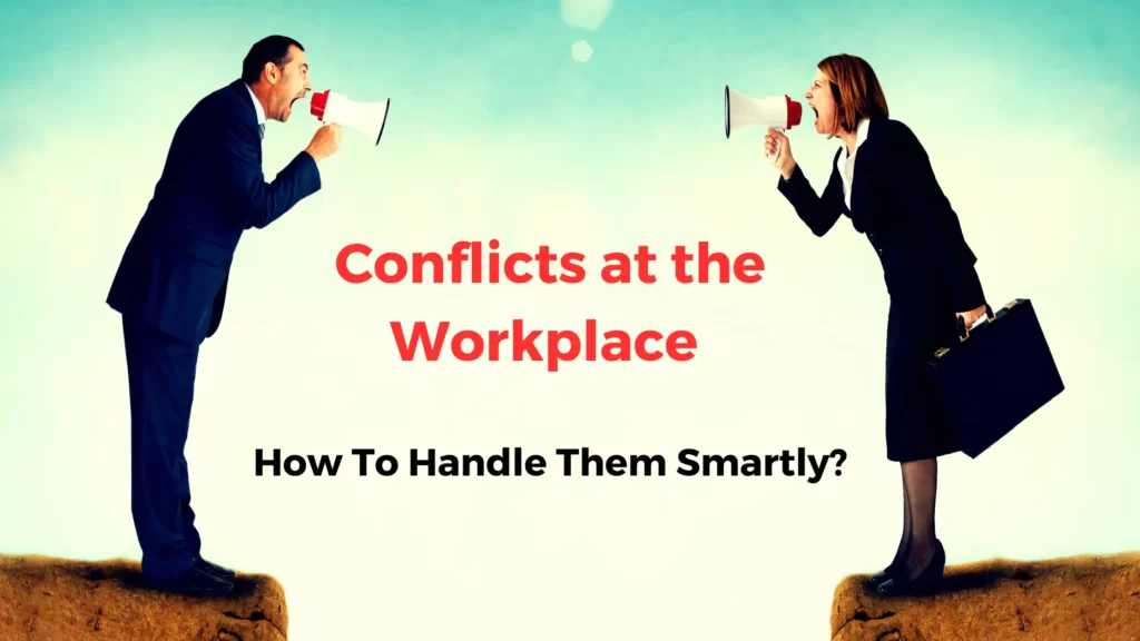 10 Smart Ways to Deal with Conflicts at the Workplace