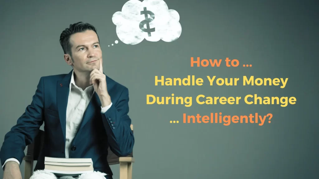 How to manage your finances during career change effectively?