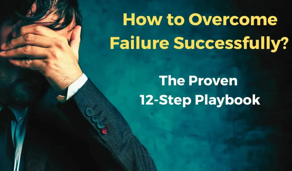 12 Step System to Overcome Failure Comprehensively