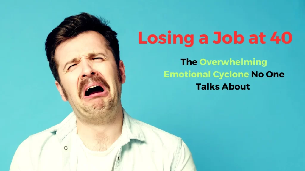 The unspoken emotional turmoil after losing a job at 40