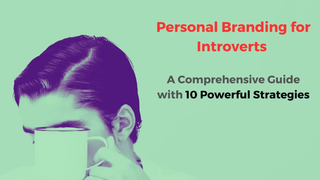 10 Powerful Strategies of Personal Branding for Introverts