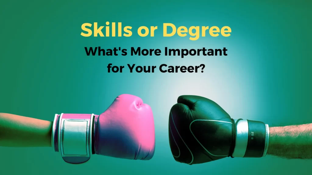 Degree or Skills - What is more important for a successful career?