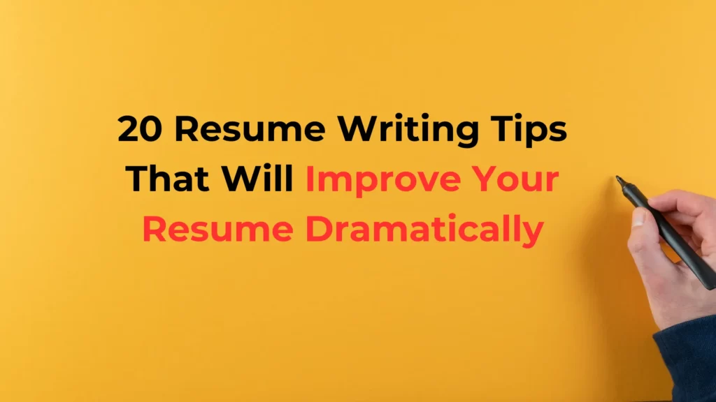 20 Carefully Curated Resume Writing Tips to Craft An Impressive Resume
