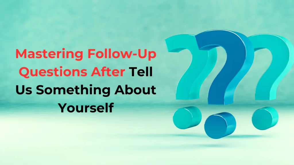 Conquering Follow-Up Questions After Your Introduction in an Interview