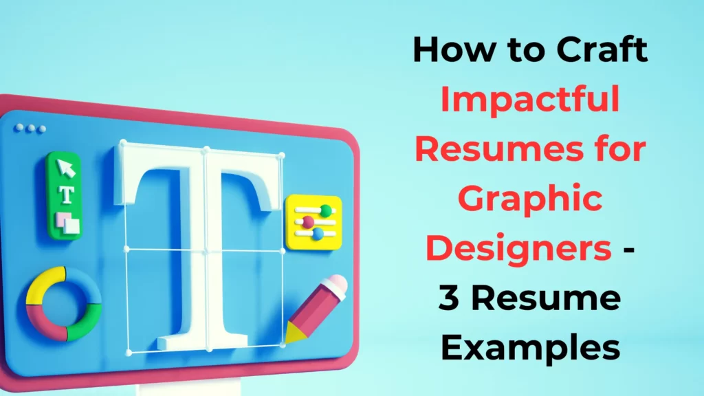 Everything About Crafting Impressive Resumes for Graphic Designers