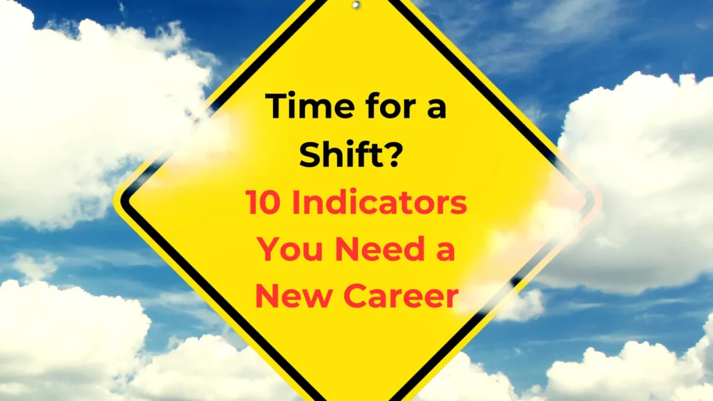 10 Signs that Tell You, It is Time to Change Your Career