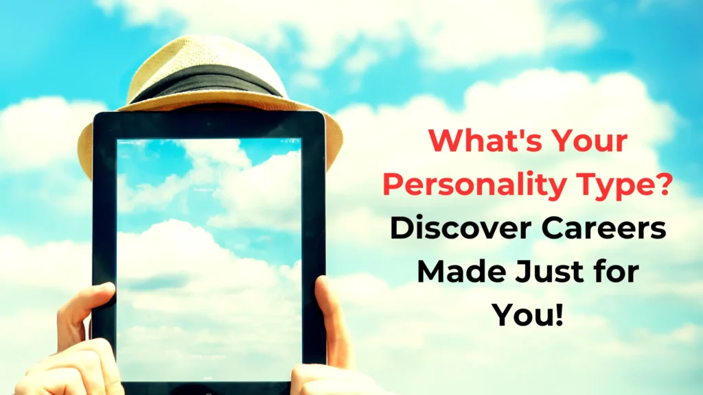 How does your personality type help you to find the right career for you?