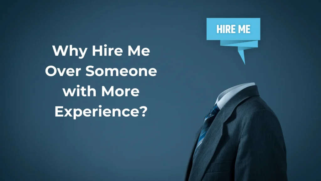 Why Should Interviewers Hire You Over Experienced Candidates