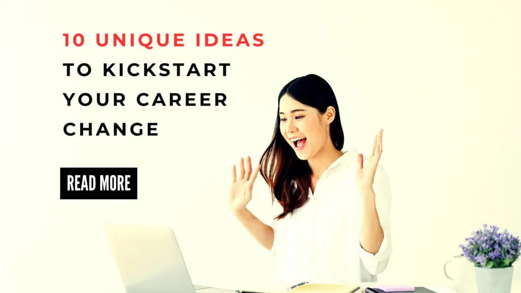 10 Out of The Box Ideas for Start Your Career Change