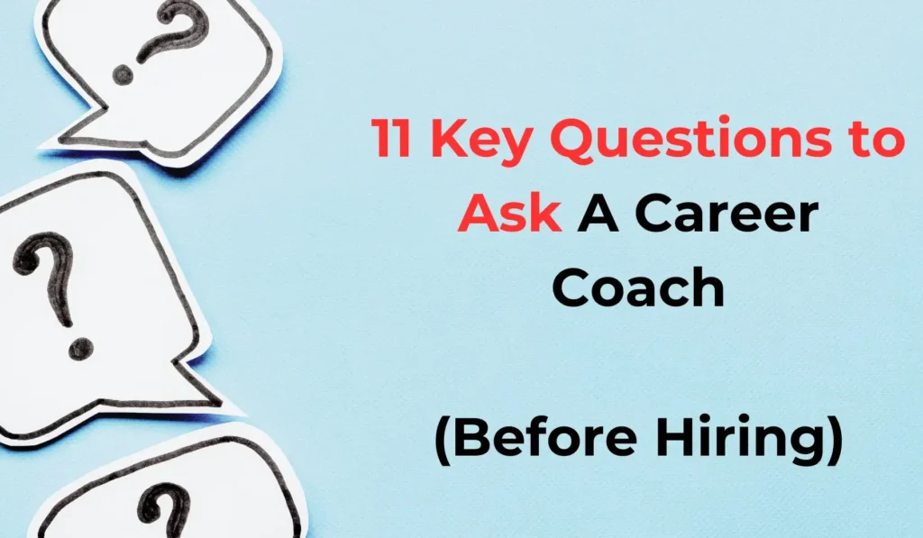 Which Questions Should You Ask A Career Coach Before Hiring?