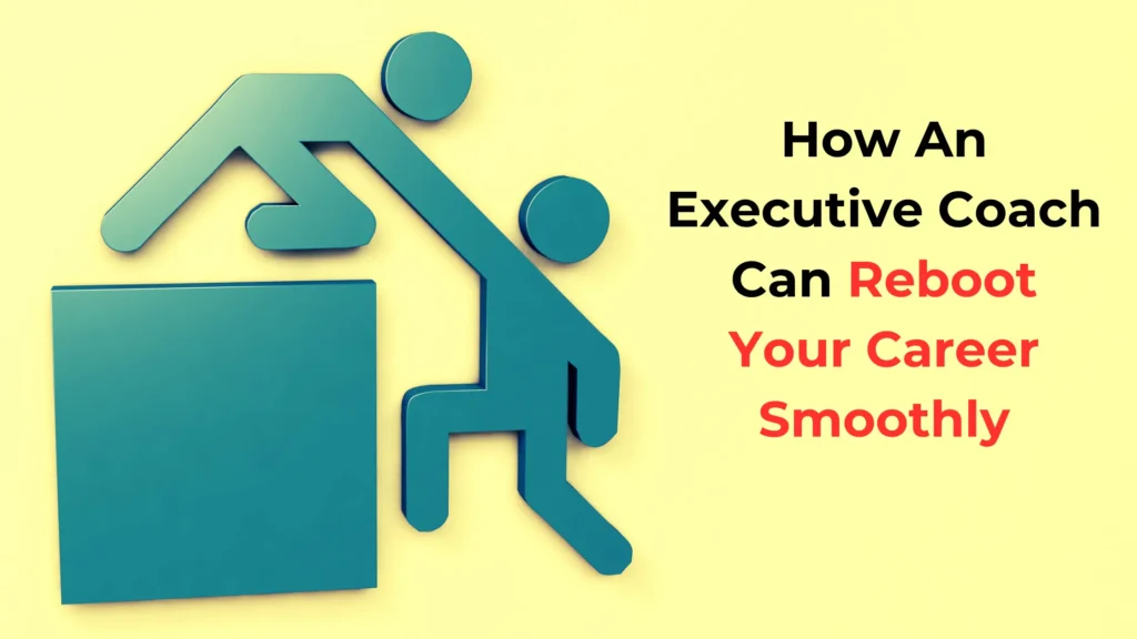 How Executive Coach can make Your Career Change Successful