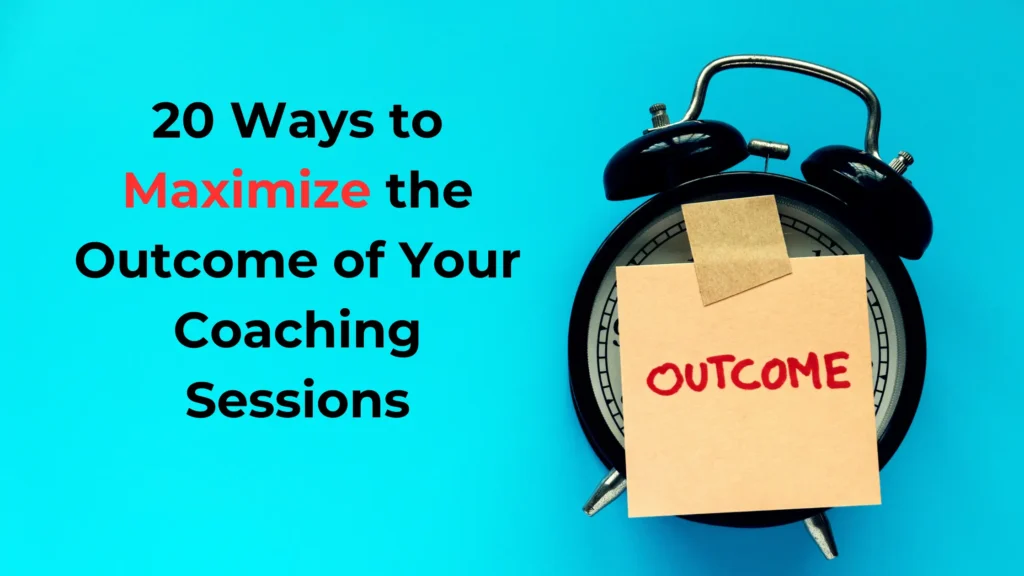 How to get the highest value from your career coaching sessions?