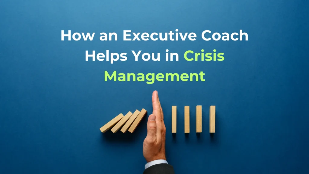 Why hiring Executive Coach is important during crisis management?