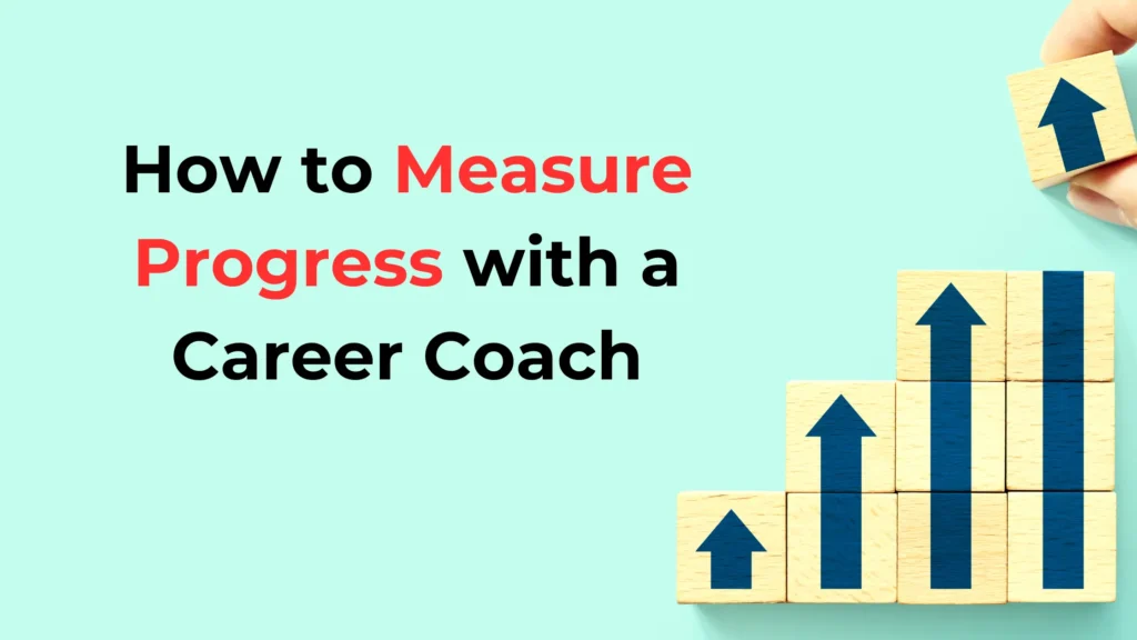 15 Steps To Judge Your Progress With A Career Coach