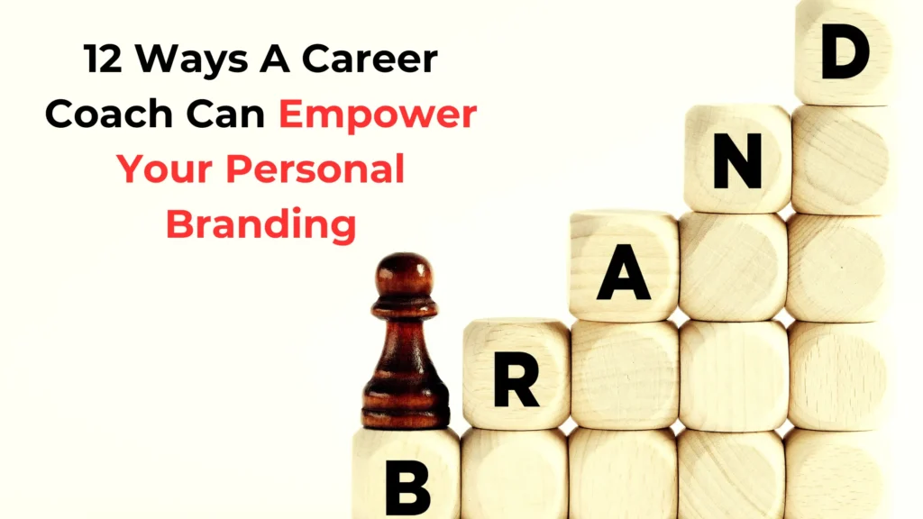 How a Career Coach Can Help You Elevate Your Personal Brand