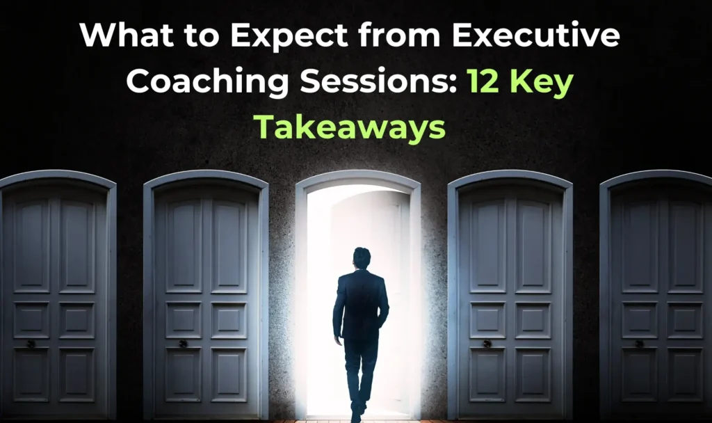 12 Things to Expect from Your Executive Coaching Sessions